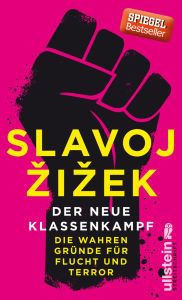 Title: Der neue Klassenkampf: Die wahren Gründe für Flucht und Terror, Author: Slavoj Zizek