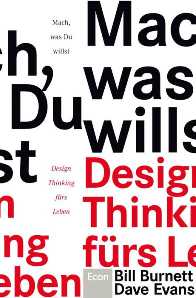 Mach, was Du willst: Design Thinking fürs Leben