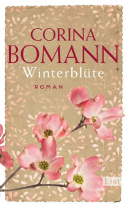 Title: Winterblüte: Roman Der alte Brauch der Barbarazweige bringt Liebe und Gewissheit, Author: Corina Bomann