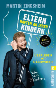 Title: Eltern haften an ihren Kindern: Überleben mit Nachwuchs, Author: Martin Zingsheim