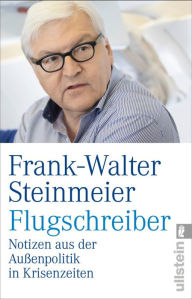 Title: Flugschreiber: Notizen aus der Außenpolitik in Krisenzeiten, Author: Frank-Walter Steinmeier
