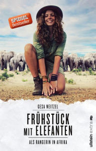 Title: Frühstück mit Elefanten: Als Rangerin in Afrika, Author: Gesa Neitzel