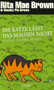 Title: Die Katze lässt das Mausen nicht: Ein Fall für Mrs. Murphy, Author: Rita Mae Brown