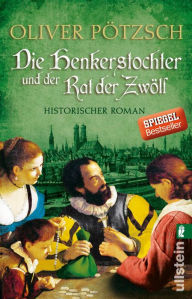 Title: Die Henkerstochter und der Rat der Zwölf, Author: Oliver Pötzsch