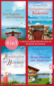 Title: Ein Sommer am Chiemsee // Liebesleuchten am Bodensee // Herzklopfen am Bodensee // Die kleine Pension am Ammersee: 4 Romane in einem Bundle, Author: Johanna Nellon