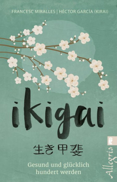 Ikigai: Gesund und glücklich hundert werden
