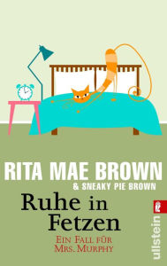 Title: Ruhe in Fetzen: Ein Fall für Mrs. Murphy, Author: Rita Mae Brown