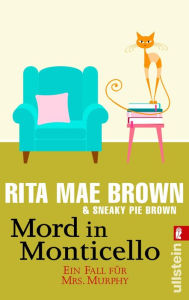 Title: Mord in Monticello: Ein Fall für Mrs. Murphy, Author: Rita Mae Brown