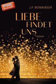 Title: Liebe findet uns, Author: J. P. Monninger