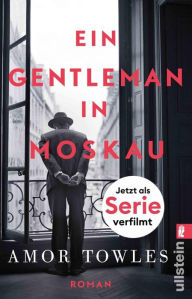 Title: Ein Gentleman in Moskau (A Gentleman in Moscow), Author: Amor Towles