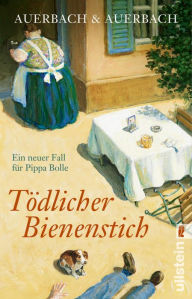 Title: Tödlicher Bienenstich: Ein neuer Fall für Pippa Bolle, Author: Auerbach & Auerbach
