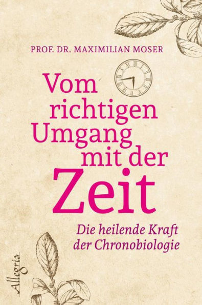 Vom richtigen Umgang mit der Zeit: Die heilende Kraft der Chronobiologie