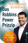 Das Robbins Power Prinzip: Befreie die innere Kraft Schluss mit Fremdbestimmung, Frustration und Unsicherheit