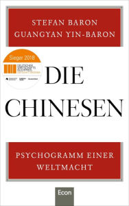 Rapidshare free ebooks downloads Die Chinesen: Psychogramm einer Weltmacht by Stefan Baron, Guangyan Yin-Baron in English