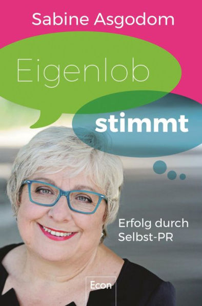 Eigenlob stimmt: Erfolg durch Selbst-PR