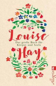 Title: Das große Buch für Körper und Seele, Author: Louise L. Hay