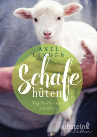 Title: Schafe hüten: Tagebuch eines Schäfers, Author: Axel Lindén