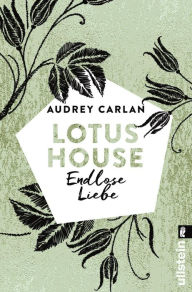 Title: Lotus House - Endlose Liebe, Author: Audrey Carlan