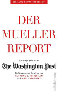 Title: Der Mueller-Report: Einführung und Analyse von Rosalind S. Helderman und Matt Zapotosky, Author: The Washington Post