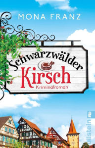 Title: Schwarzwälder Kirsch, Author: Mona Franz