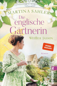 Downloading free books to your kindle Die englische Gärtnerin - Weißer Jasmin English version RTF FB2 MOBI by Martina Sahler 9783843721462