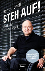 Title: Steh auf!: Das Ende der Ausreden, Author: Boris Grundl