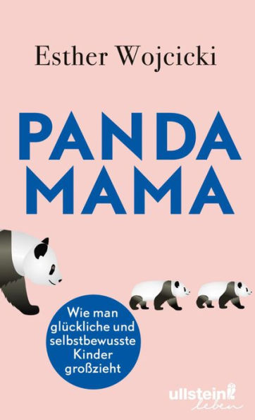 Panda Mama: Wie man glückliche und selbstbewusste Kinder großzieht