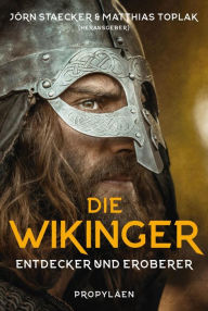 Title: Die Wikinger: Entdecker und Eroberer, Author: Jörn Staecker