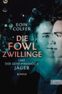 Die Fowl-Zwillinge und der geheimnisvolle Jäger: Roman