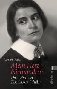 Title: Mein Herz - Niemandem: Das Leben der Else Lasker-Schüler, Author: Kerstin Decker