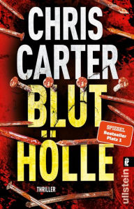 Title: Bluthölle: Thriller Blut, blutiger, Chris Carter: Der nervenaufreibende Thriller vom Nummer-Eins-Bestsellerautor, Author: Chris Carter