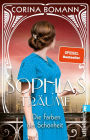 Die Farben der Schönheit - Sophias Träume: Roman Die Sophia-Saga Band 2