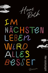 Title: Im nächsten Leben wird alles besser, Author: Hans Rath