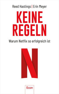 Title: Keine Regeln: Warum Netflix so erfolgreich ist, Author: Reed Hastings