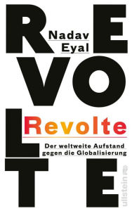 Title: Revolte: Der weltweite Aufstand gegen die Globalisierung, Author: Nadav Eyal