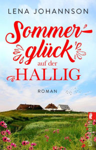 Title: Sommerglück auf der Hallig, Author: Lena Johannson