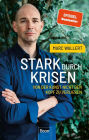 Stark durch Krisen: Von der Kunst, nicht den Kopf zu verlieren Der Resilienz-Bestseller