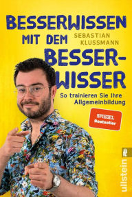 Title: Besserwissen mit dem Besserwisser: So trainieren Sie Ihre Allgemeinbildung, Author: Sebastian Klussmann