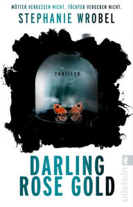 Rapidshare download book Darling Rose Gold: Roman 9783843723411 by Stephanie Wrobel, Marie Rahn ePub MOBI