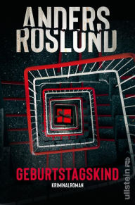 Title: Geburtstagskind: Kriminalroman, Author: Anders Roslund