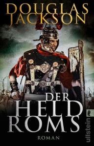 Title: Der Held Roms: Historischer Roman, Author: Douglas Jackson