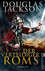 Title: Der Verteidiger Roms, Author: Douglas Jackson