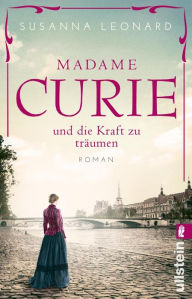 Title: Madame Curie und die Kraft zu träumen, Author: Susanna Leonard