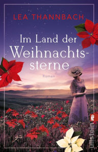 Title: Im Land der Weihnachtssterne: Roman, Author: Lea Thannbach