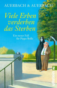 Title: Viele Erben verderben das Sterben: Ein neuer Fall für Pippa Bolle, Author: Auerbach & Auerbach