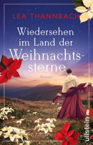 Title: Wiedersehen im Land der Weihnachtssterne: Roman, Author: Lea Thannbach