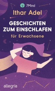 Title: Geschichten zum Einschlafen: für Erwachsene, Author: Ithar Adel