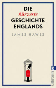 Title: Die kürzeste Geschichte Englands, Author: James Hawes