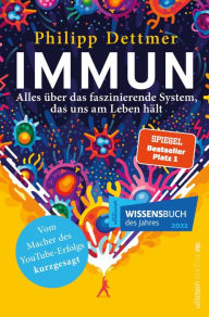 Download online books free audio Immun: Alles über das faszinierende System, das uns am Leben hält Das Immunsystem erklärt vom Macher des beliebten YouTube-Kanals »kurzgesagt« English version by Philipp Dettmer, Sebastian Vogel, Anne Flückiger