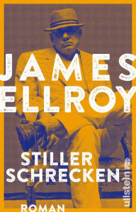 Title: Stiller Schrecken: Roman, Author: James Ellroy